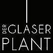 Der Glaser Plant
